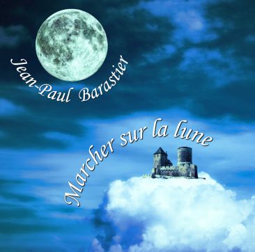 "Marcher sur la lune" Jean-Paul Barastier ©2020